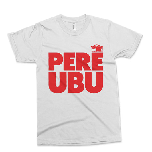 Pere Ubu - Classic T in White with Red Lettering